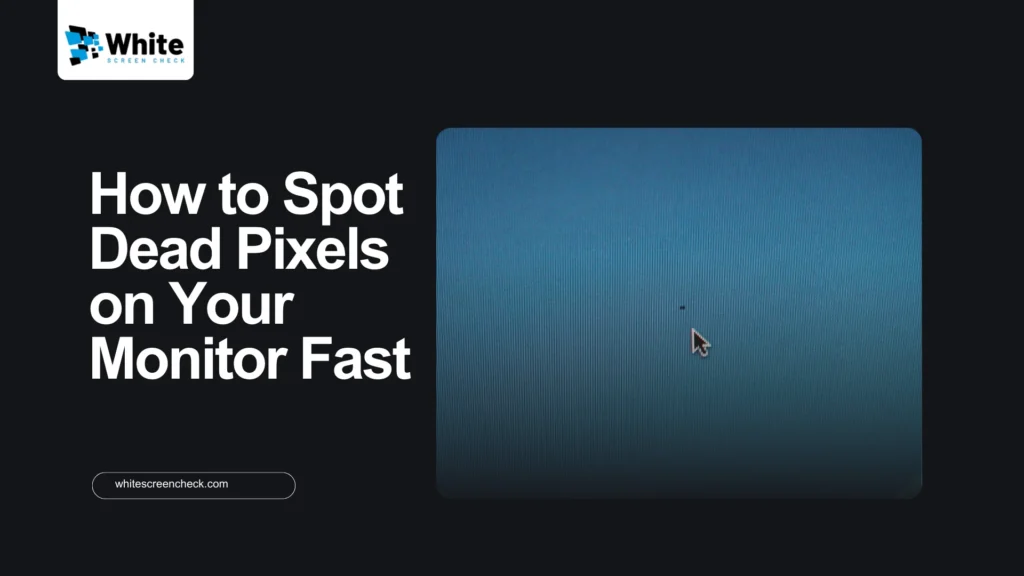 How to Spot Dead Pixels on Your Monitor Fast