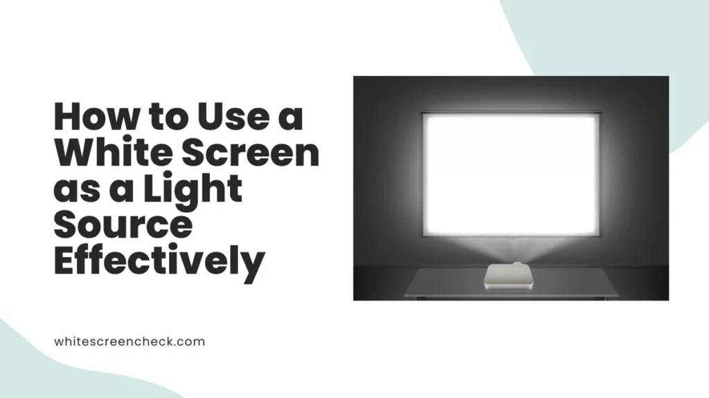 How to Use a White Screen as a Light Source Effectively