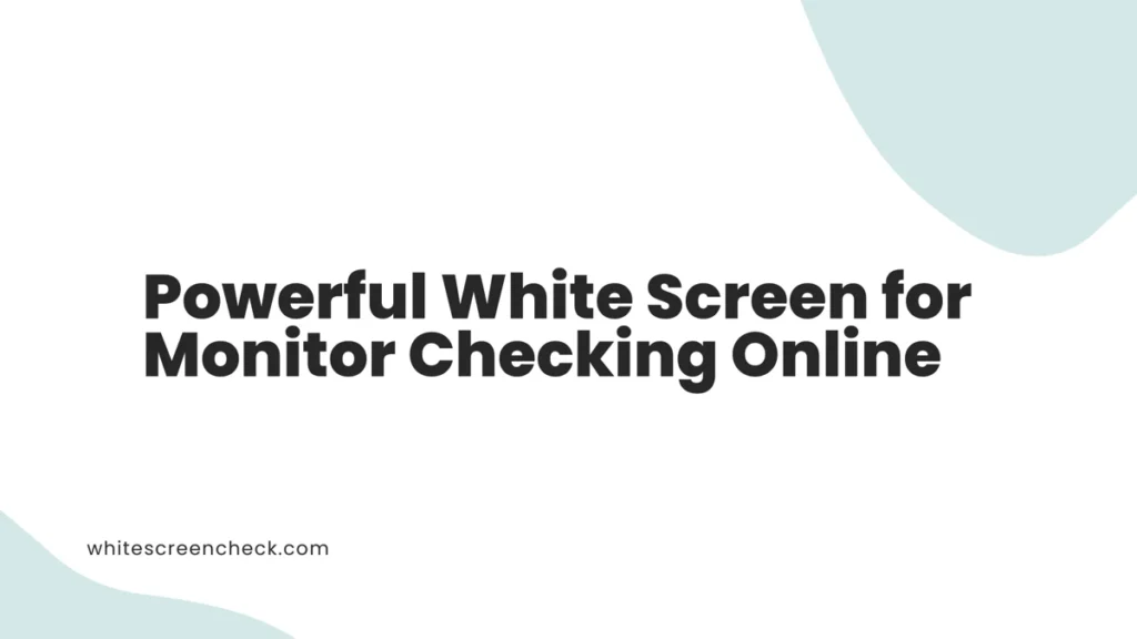 Powerful White Screen for Monitor Checking Online